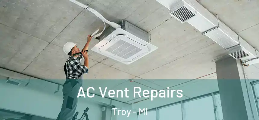  AC Vent Repairs Troy - MI