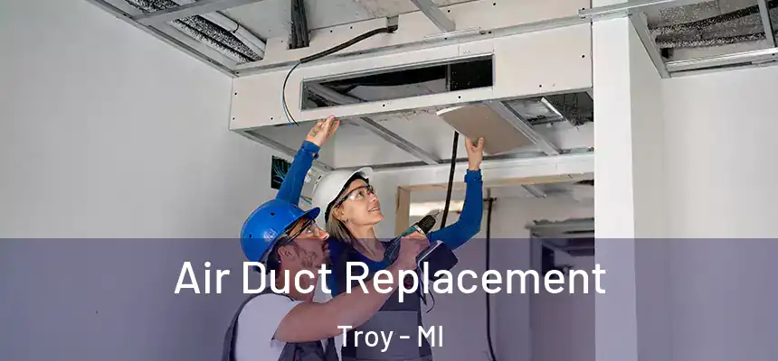  Air Duct Replacement Troy - MI