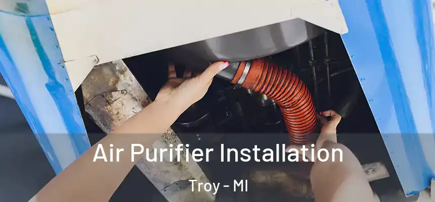  Air Purifier Installation Troy - MI