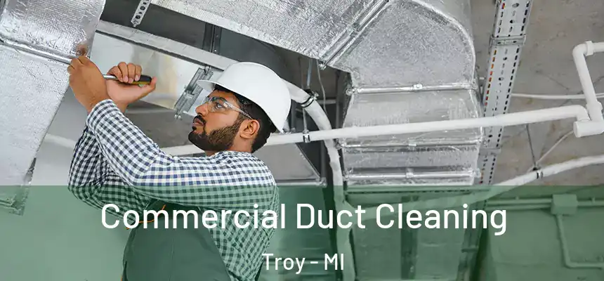 Commercial Duct Cleaning Troy - MI