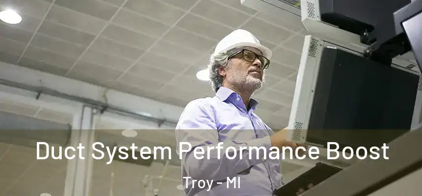 Duct System Performance Boost Troy - MI