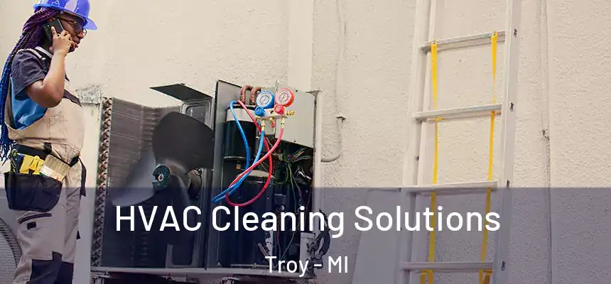  HVAC Cleaning Solutions Troy - MI