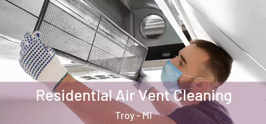Residential Air Vent Cleaning Troy - MI