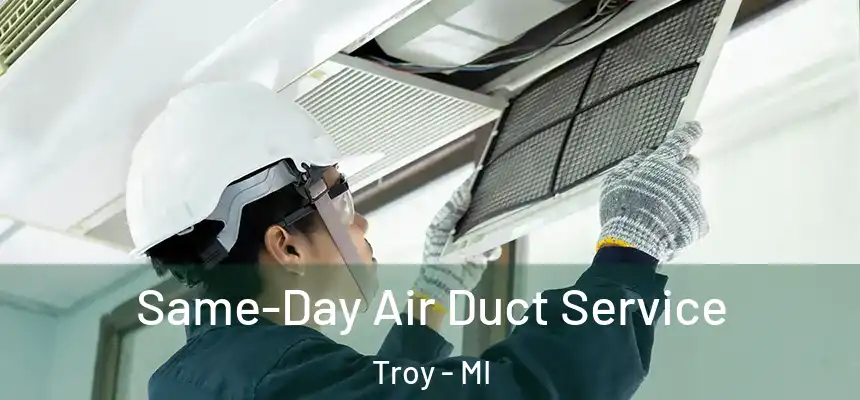  Same-Day Air Duct Service Troy - MI